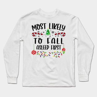 Most Likely To Fall Asleep First Funny Christmas Long Sleeve T-Shirt